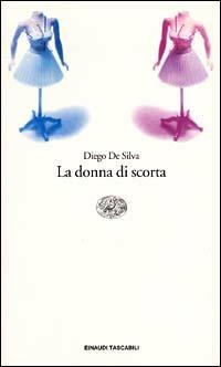 La donna di scorta - Diego De Silva - copertina
