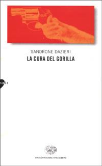La cura del gorilla - Sandrone Dazieri - copertina