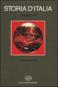 Storia d'Italia. Annali. Vol. 17: Il parlamento.