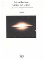 La fine del tempo. La rivoluzione fisica prossima ventura