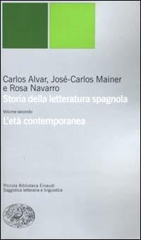 Storia della letteratura spagnola. Vol. 2: L'età contemporanea. - Carlos Alvar,José-Carlos Mainer,Rosa Navarro - copertina