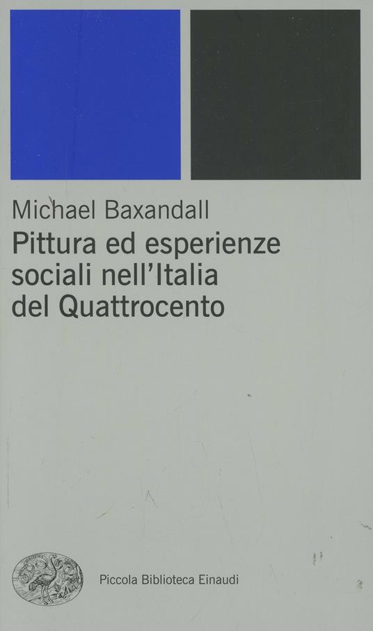 Pittura ed esperienze sociali nell'Italia del Quattrocento - Michael Baxandall - copertina