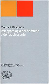 Psicopatologia del bambino e dell'adolescente - Maurice Despinoy - copertina