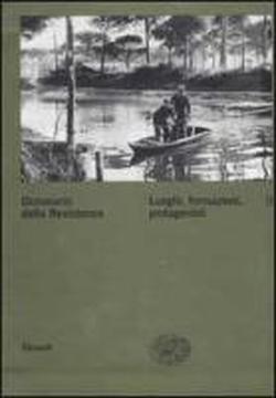 Dizionario della Resistenza. Vol. 2: Luoghi, formazioni, protagonisti. - copertina