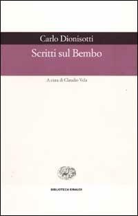 Scritti sul Bembo - Carlo Dionisotti - copertina