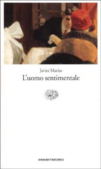 L'uomo sentimentale - Javier Marías - copertina