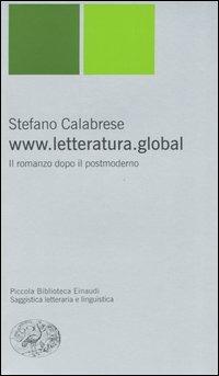 www.letteratura.global. Il romanzo dopo il postmoderno - Stefano Calabrese - copertina