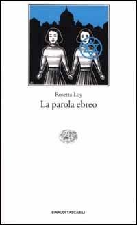 La parola ebreo - Rosetta Loy - copertina