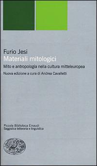 Materiali mitologici. Mito e antropologia nella cultura mitteleuropea - Furio Jesi - copertina