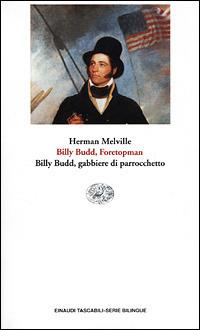 Billy Budd, Foretopman. Billy Budd, gabbiere di parrocchetto - Herman Melville - copertina