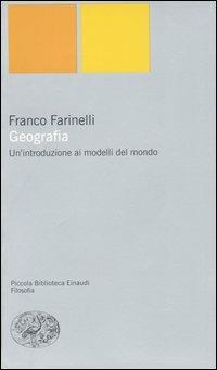 Geografia. Un'introduzione ai modelli del mondo - Franco Farinelli - copertina