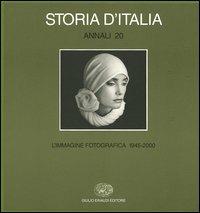Storia d'Italia. Annali. Vol. 20: L'immagine fotografica (1945-2000). - 4