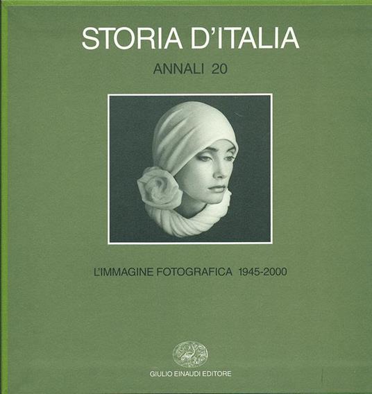 Storia d'Italia. Annali. Vol. 20: L'immagine fotografica (1945-2000). - copertina