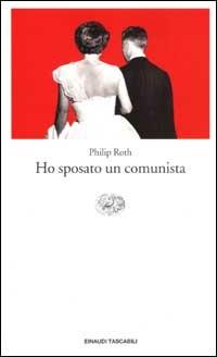 Ho sposato un comunista - Philip Roth - copertina