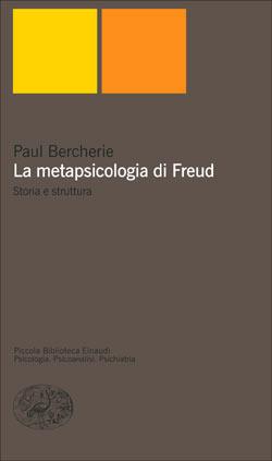 La metapsicologia di Freud. Storia e struttura - Paul Bercherie - copertina