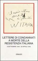 Lettere di condannati a morte della Resistenza italiana. 8 settembre 1943-25 aprile 1945