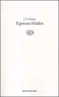 Il giovane Holden - J. D. Salinger - Libro - Einaudi - Einaudi tascabili