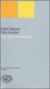 Che cos'è la filosofia? - Gilles Deleuze,Félix Guattari - copertina