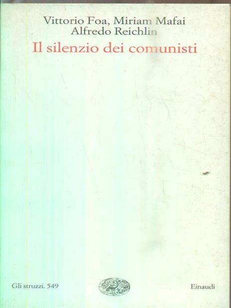 Il silenzio dei comunisti - Vittorio Foa,Miriam Mafai,Alfredo Reichlin - 2