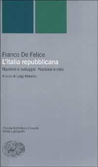 L' Italia repubblicana. Nazione e sviluppo. Nazione e crisi - Franco De Felice - copertina