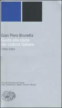 Guida alla storia del cinema italiano (1905-2003) - Gian Piero Brunetta - copertina