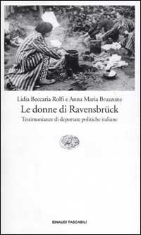 Le donne di Ravensbrück. Testimonianze di deportate politiche italiane - Lidia Beccaria Rolfi,Anna Maria Bruzzone - copertina