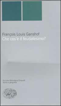 Che cos'è il feudalesimo? - François L. Ganshof - copertina