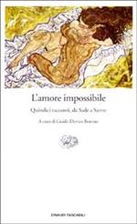 L' amore impossibile. Quindici racconti, da Sade a Sartre