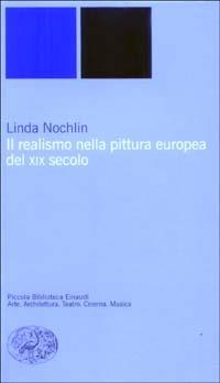 Il realismo nella pittura europea del XIX secolo - Linda Nochlin - copertina