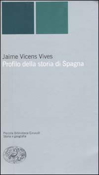 Profilo della storia di Spagna - Jaime Vicens Vives - copertina