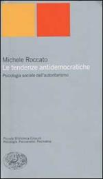 Le tendenze antidemocratiche. Psicologia sociale dell'autoritarismo