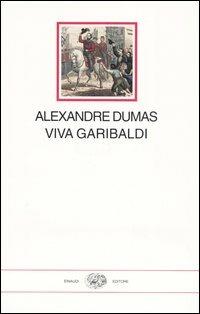 Viva Garibaldi. Un'odissea nel 1860 - Alexandre Dumas - copertina