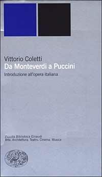 Da Monteverdi a Puccini. Introduzione all'opera italiana - Vittorio Coletti - copertina