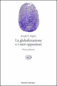 La globalizzazione e i suoi oppositori - Joseph E. Stiglitz - copertina
