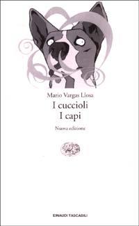I cuccioli-I capi - Mario Vargas Llosa - copertina