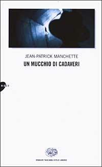 Un mucchio di cadaveri - Jean-Patrick Manchette - copertina