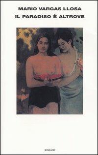 Il Paradiso è altrove - Mario Vargas Llosa - copertina