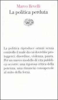 La politica perduta - Marco Revelli - copertina