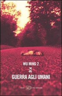 Guerra agli umani - Wu Ming 2 - copertina