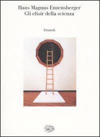 Gli elisir della scienza - Hans Magnus Enzensberger - copertina