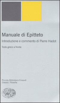 Manuale. Testo greco a fronte - Epitteto - Libro - Einaudi - Piccola  biblioteca Einaudi. Nuova serie