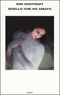 Quello che ho amato - Siri Hustvedt - copertina