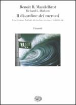 Il disordine dei mercati. Una visione frattale di rischio, rovina e redditività