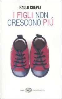 I figli non crescono più - Paolo Crepet - copertina