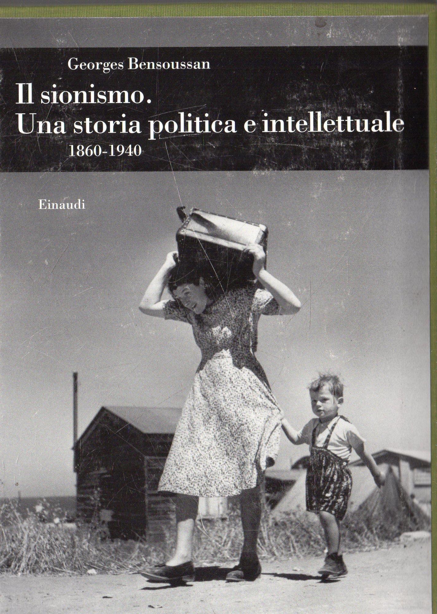 Il sionismo. Una storia politica e intellettuale (1860-1940)