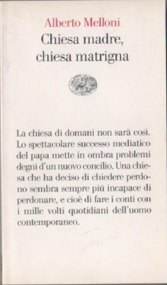 Chiesa madre, chiesa matrigna. Un discorso storico sul cristianesimo che cambia - Alberto Melloni - copertina