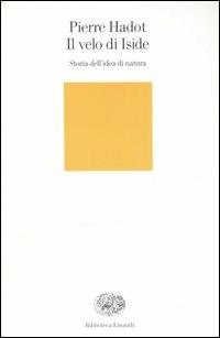 Il velo d'Iside. Storia dell'idea di natura - Pierre Hadot - copertina