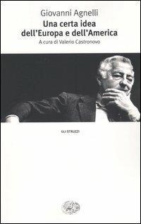 Una certa idea dell'Europa e dell'America - Giovanni Agnelli - copertina
