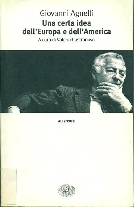 Una certa idea dell'Europa e dell'America - Giovanni Agnelli - 2