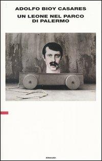 Un leone nel parco di Palermo - Adolfo Bioy Casares - copertina